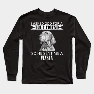 Vizsla T-shirt - Vizsla True Friend Long Sleeve T-Shirt